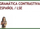 Gramática Contrastiva Español - LSE | Recurso educativo 44965