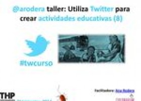 Taller: Utiliza Twitter para crear actividades educativas (8ª Ed.) | Recurso educativo 550456