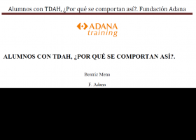 Alumnos con TDAH: ¿Porqué se comportan asi? | Recurso educativo 679266